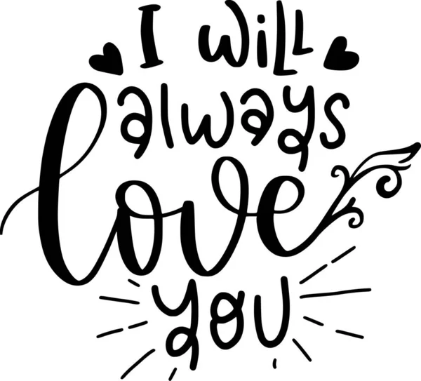 Always Love You Lettering Quotes Printable Poster Tote Bag Mugs — Stockový vektor