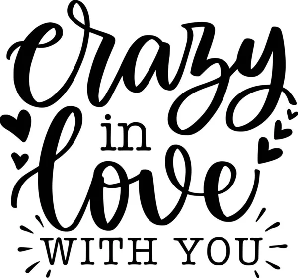 Crazy Love You Lettering Quotes Printable Poster Tote Bag Mugs — Stockvector