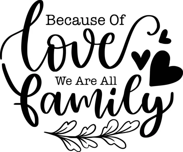 Because Love All Family Lettering Quotes Printable Poster Tote Bag – stockvektor