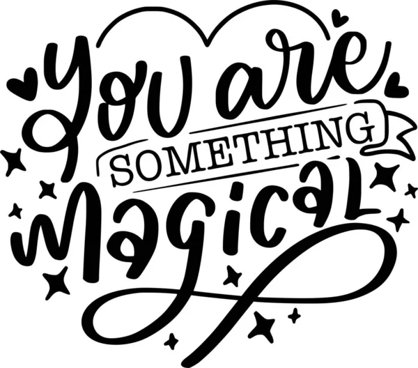 You Something Magical Lettering Quotes Printable Poster Tote Bag Mugs — Vetor de Stock