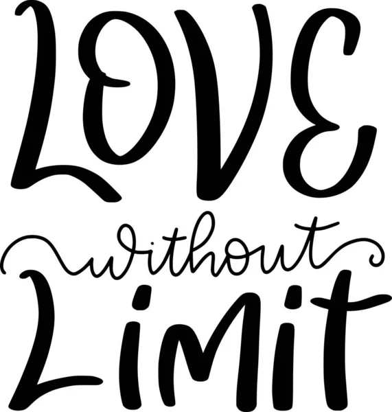 Love Limit Lettering Quotes Printable Poster Tote Bag Mugs Shirt — Image vectorielle