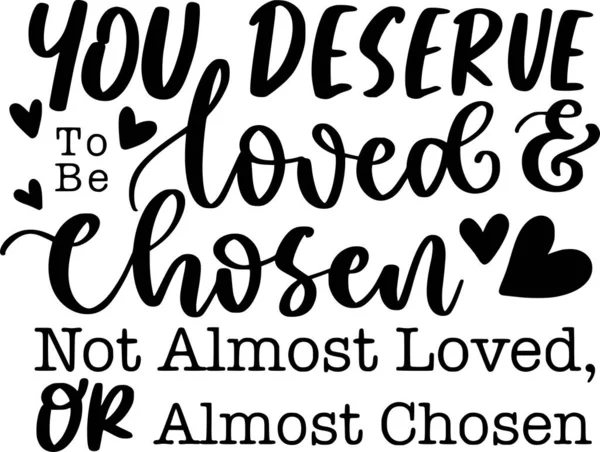 You Deserve Loved Lettering Quotes Printable Poster Tote Bag Mugs — Stock vektor