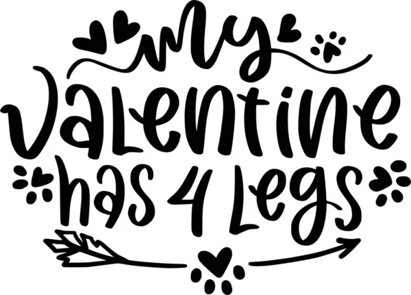 私のバレンタインには4本足文字引用用印刷ポスター トートバッグ マグカップ Tシャツデザイン ペット引用 — ストックベクタ