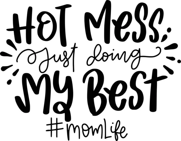 Hot Mess Just Doing Best Lettering Quotes Printable Poster Tote — ストックベクタ