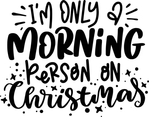 Only Morning Person Cristmas Lettering Quotes Printable Poster Tote Bag — 图库矢量图片