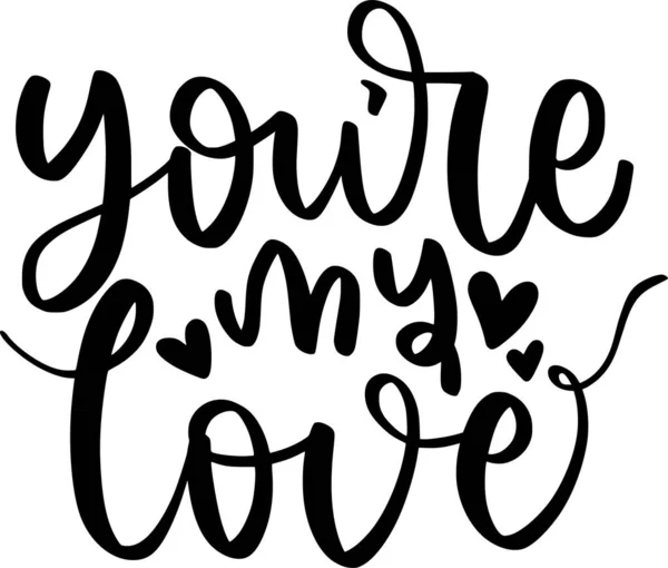 Youre Love Lettering Quotes Printable Poster Tote Bag Mugs Shirt — Stock Vector