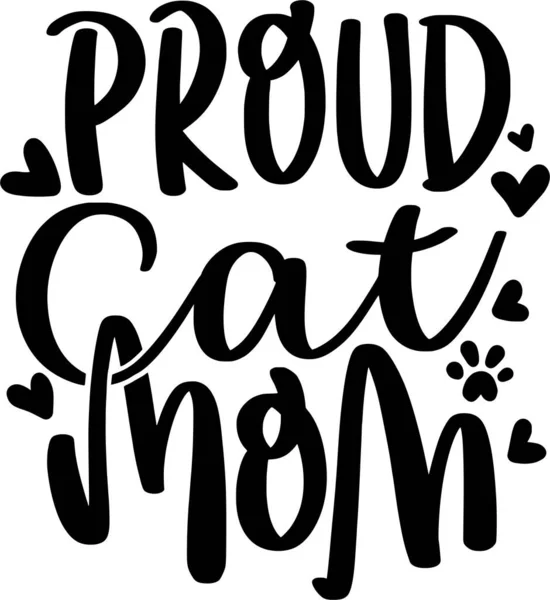 Proud Cat Mom Quotes Cat Lettering Quotes Printable Poster Tote — Stock Vector