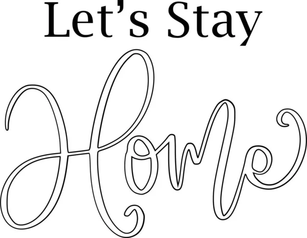 Lets Stay Home Quotes Farmhouse Lettering Quotes Printable Poster Tote — стоковый вектор