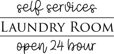 Self Sevice Çamaşır Odası Açık Alıntılar. Yazdırılabilir Poster, Çanta, Kupa, Tişört Tasarımı İçin Çamaşır Harfleri Alıntıları.