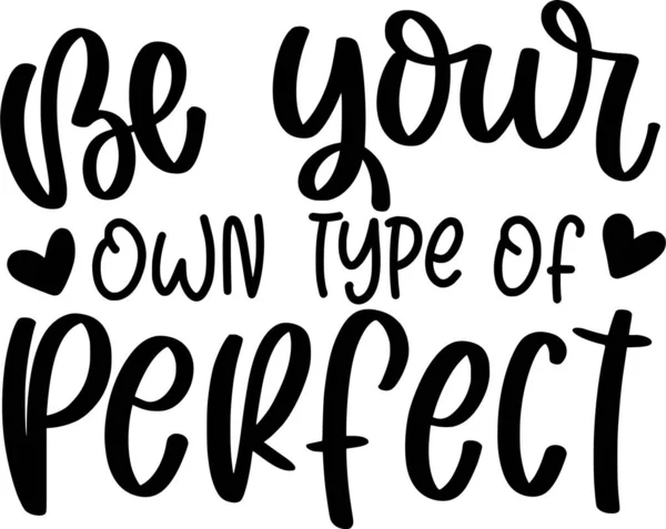 Your Own Type Perfect Quotes Selflove Lettering Quotes Printable Poster — Archivo Imágenes Vectoriales