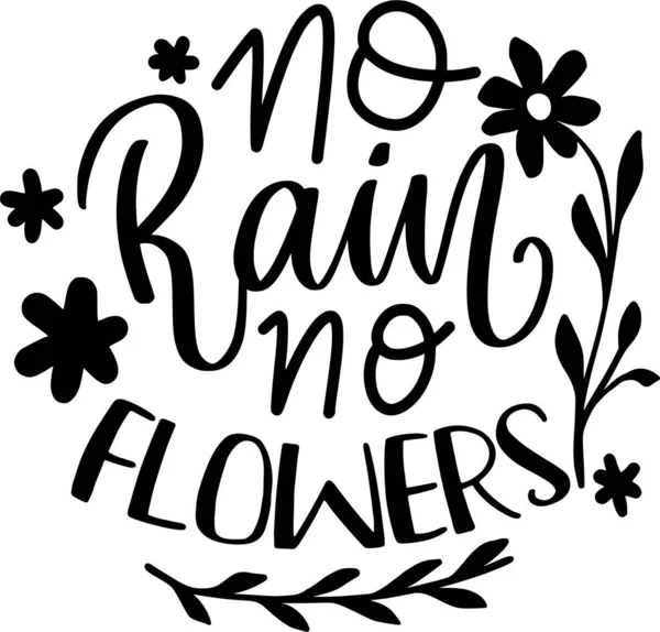 Rain Flowers Inspirational Slogan Inscription Vector Quotes Illustration Prints Shirts —  Vetores de Stock
