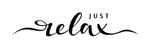 Just Relax Hand Lettering Slogan Brush Calligraphy Banner Vector Quotes — Stock Vector