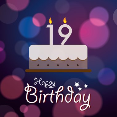 Happy 19th Birthday - Bokeh Vector Background with cake. clipart