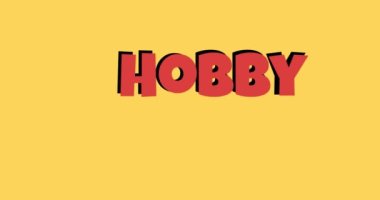 Sarı arka planda kırmızı ve mavi renkli hobi aylık metin animasyonu. Ulusal hobi ayı, hobiler, ilgi alanları ve boş zaman aktiviteleri konsepti dijital olarak oluşturuldu.