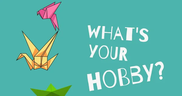 Image Whats Your Hobby Text Origami Birds Hobby Interests Leisure — Fotografia de Stock
