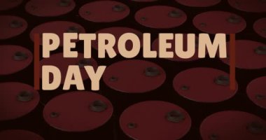 Animation of petroleum day text over barrels with petrol. National petroleum day and celebration concept digitally generated video.