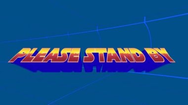 Animation of please stand by in blue space with lines. video games, communication and entertainment concept digitally generated video.