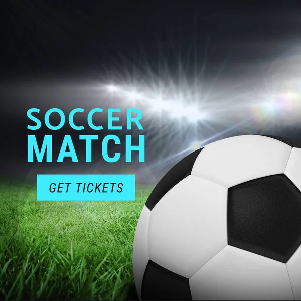 Composition of soccer match get tickets text with football on pitch. Football, sports and competition concept.