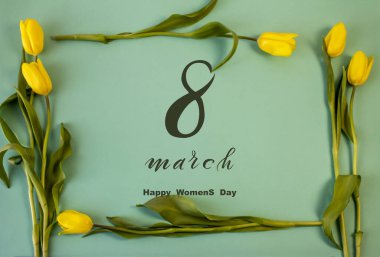 8 Mart Uluslararası Kadınlar Günü! Düz Yat, afiş, 8 Mart 'tan kalma çiçekli tebrik kartı.