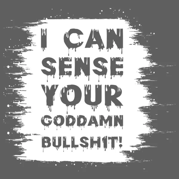 I can sense your goddamn bullshit. Typography text effect with paint texture background