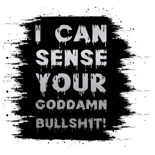 I can sense your goddamn bullshit. Typography text effect with paint texture background