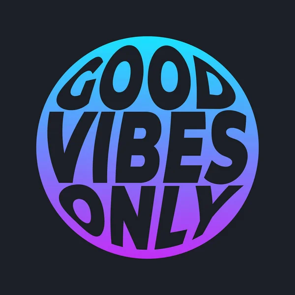 Good Vibes Only Lettering Typography Design Artwork — Stock Vector