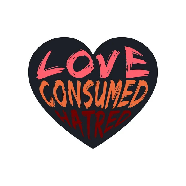 Love Consumed Hatred Lettering Typography — 图库矢量图片