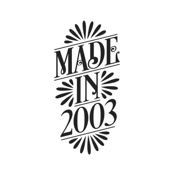 Lettrage Calligraphie 2003 Anniversaire Fabriqué 2003 — Image vectorielle