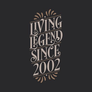 Efsanenin 2002 'den beri Yaşayan Efsanesi