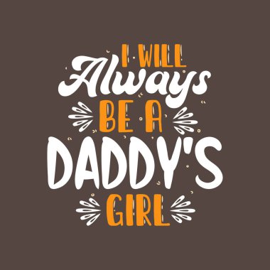 Her zaman babasının kızı olacağım, babalar günü yazı dizaynı.