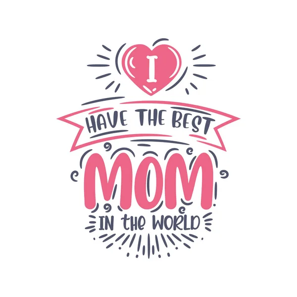 Mam Najlepszą Mamę Świecie Projekt Pisma Ręcznego Dzień Matki — Wektor stockowy