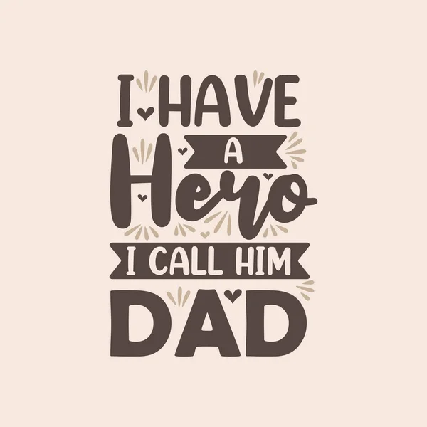 Van Egy Hősöm Akit Apának Hívok Apák Napja Idézőjelben — Stock Vector