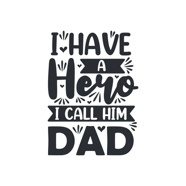 Van Egy Hősöm Akit Apának Hívok Apák Napja Idézőjelben — Stock Vector