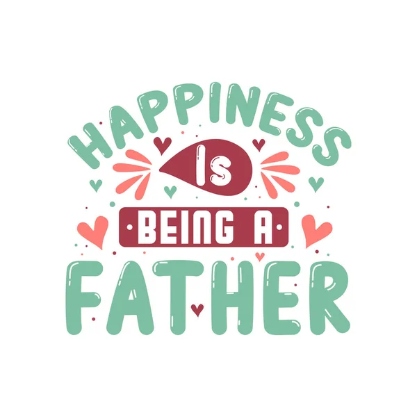 Boldogság Hogy Egy Apa Apa Nap Vektor Betűző Design — Stock Vector