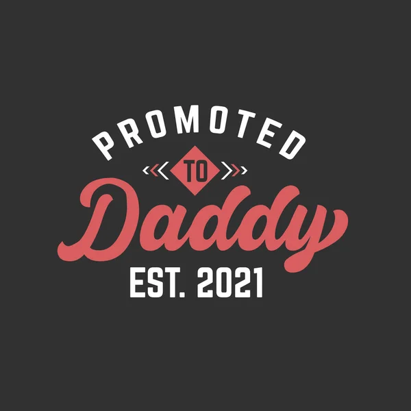 Promoted Daddy New Fathers Lettering Design Vector Illustration — Stock Vector