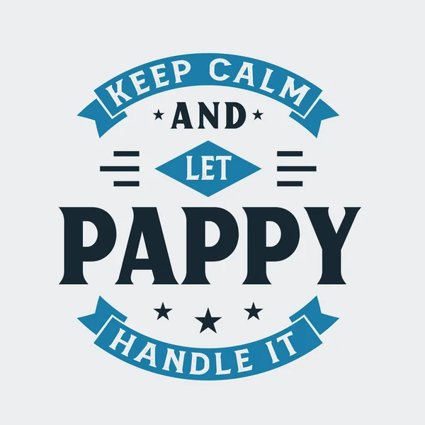 Mantenga Calma Dejar Pappy Manejarlo Padres Día Lettering Diseño Vector — Vector de stock