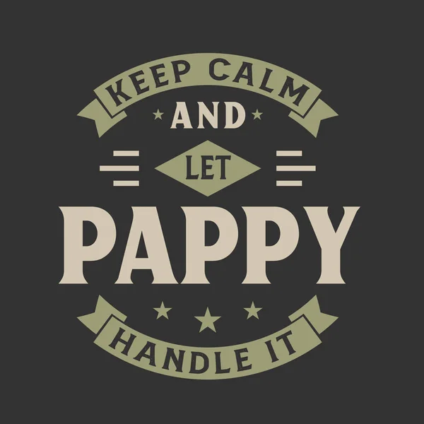 Mantenga Calma Dejar Pappy Manejarlo Padres Día Lettering Diseño Vector — Vector de stock