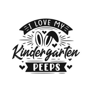 I love my kindergarten peeps, Easter design for kids vector I love my kindergarten peeps, Easter design for kids vector