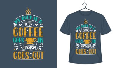 Vücudum bir filtre kahve iğnelemeye devam ediyor. Kahve alıntıları harf dizaynı