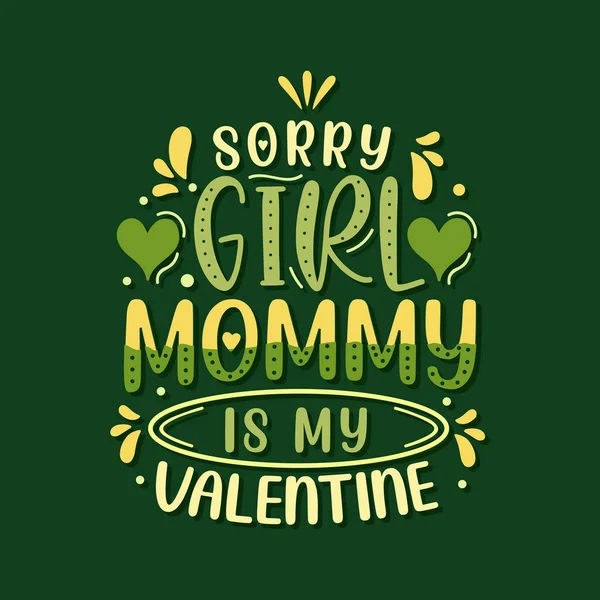 Dispiace Ragazze Mamma Mio San Valentino Mothers Giorno Lettering Design — Vettoriale Stock