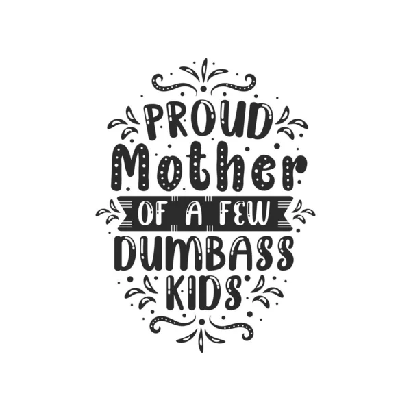 Proud Mother Few Dumbass Kids Mothers Day Lettering Design — ストックベクタ