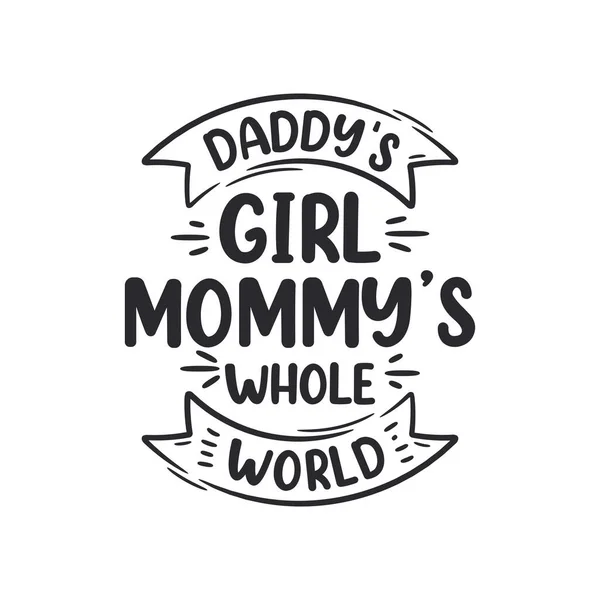 Daddy Girl Mommy Whole World Mothers Day Lettering Design — Stock Vector
