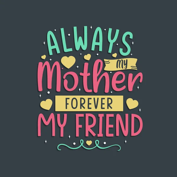 Sempre Mia Madre Sempre Amico Mio Mothers Giorno Lettering Design — Vettoriale Stock