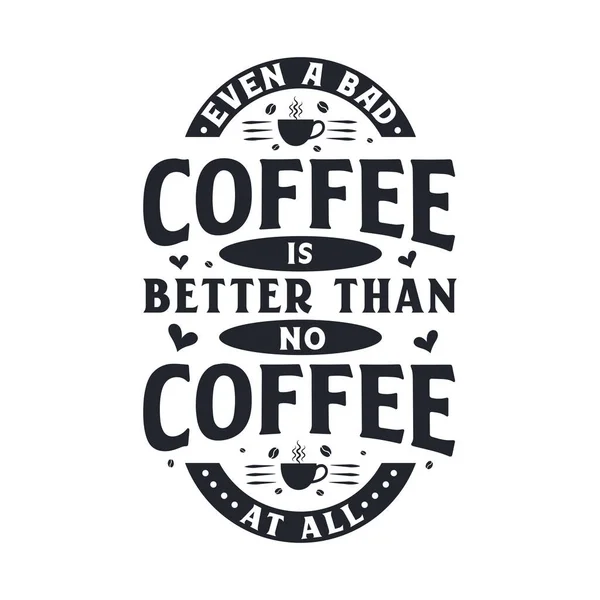 Glück Ist Kaffee Und Macht Unverzichtbar Kaffee Zitiert Schriftzug Design — Stockvektor