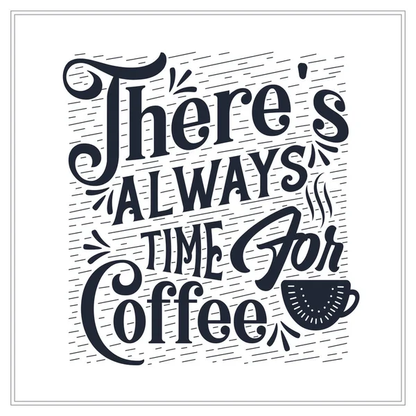 Ist Immer Zeit Für Kaffee Zitate Für Kaffeeliebhaber — Stockvektor