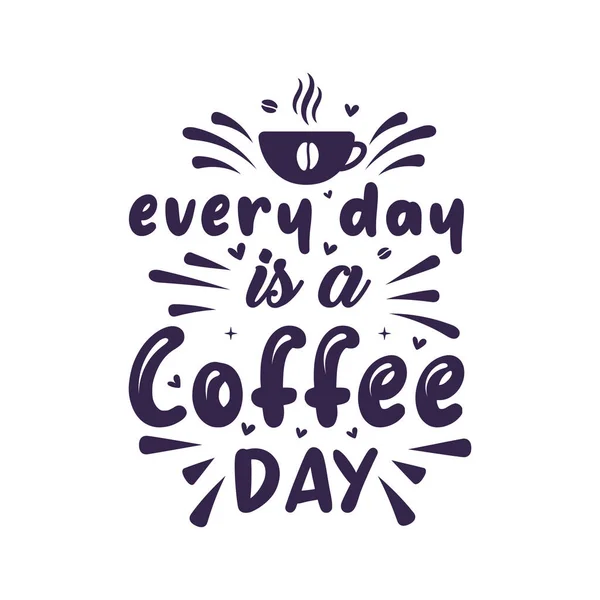 Jeder Tag Ist Ein Kaffeetag — Stockvektor