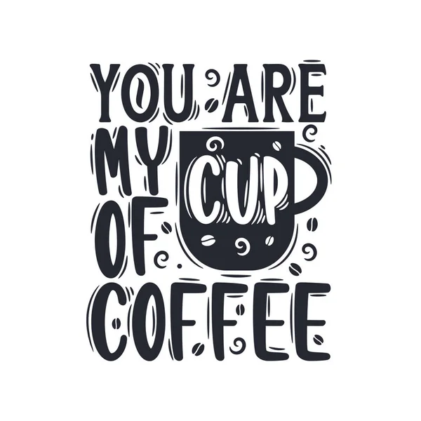 You Cup Coffee Kaffee Zitat Design — Stockvektor