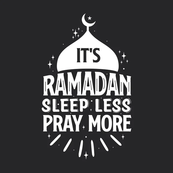 Sueño Ramadán Menos Rezar Más Tipografía Ramadán Religión Islámica Cita — Vector de stock