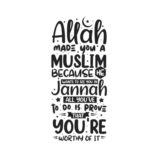 真主使你成为一个穆斯林 因为他想看到你在Jannah 你要做的就是证明你配得上它 穆斯林宗教引用了最好的字体 — 图库矢量图片