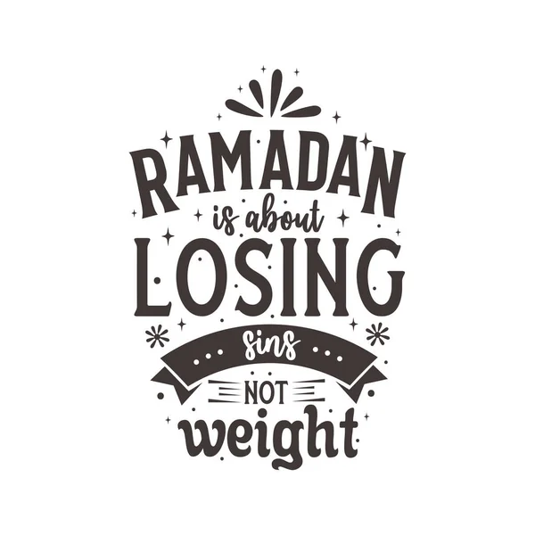 ラマダンは罪を失うことではない重み イスラム教徒聖なる月引用レタリング — ストックベクタ
